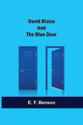 David Blaize And The Blue Door(English, Paperback, F Benson E)