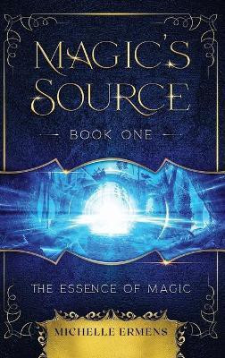 The Essence of Magic(English, Hardcover, Ermens Michelle)
