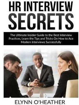 HR Interview Secrets(English, Paperback, O'Heather Elynn)