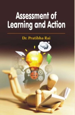 Assessment of Learning and Action(Hardcover, Dr. Pratibha Rai)