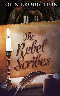 The Rebel Scribes(English, Hardcover, Broughton John)