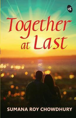 Together at Last(English, Paperback, Chowdhury Sumana Roy)