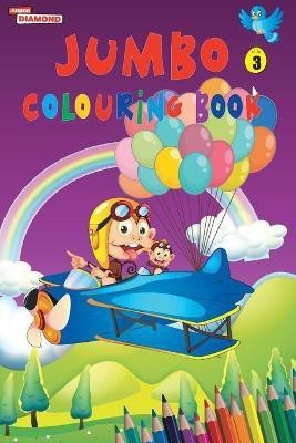 Jumbo Colouring Book 3 for 4 to 8 years old Kids Best Gift to Children for Drawing, Coloring and Painting(English, Paperback, Verma Priyanka)