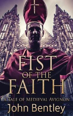 Fist Of The Faith(English, Hardcover, Bentley John)