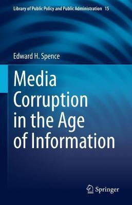 Media Corruption in the Age of Information(English, Hardcover, Spence Edward H.)
