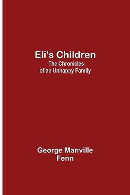 Eli's Children(English, Paperback, Manville Fenn George)