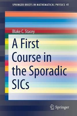 A First Course in the Sporadic SICs(English, Paperback, Stacey Blake C.)
