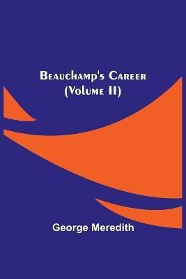 Beauchamp's Career (Volume II)(English, Paperback, Meredith George)