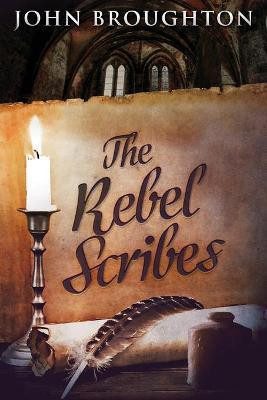 The Rebel Scribes(English, Paperback, Broughton John)