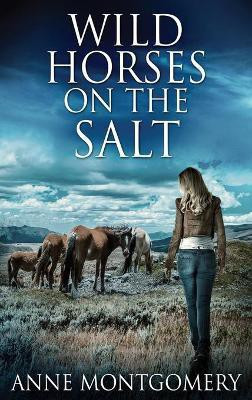 Wild Horses On The Salt(English, Hardcover, Montgomery Anne)