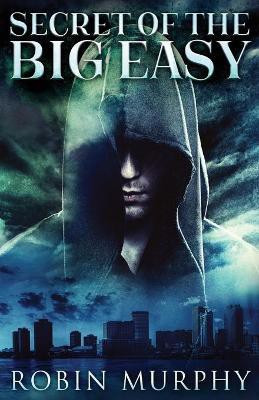 Secret Of The Big Easy(English, Paperback, Murphy Robin)