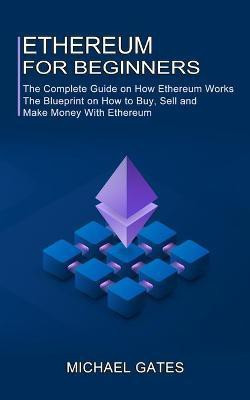 Ethereum for Beginners(English, Paperback, Gates Michael)