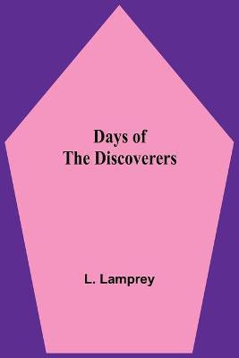 Days of the Discoverers(English, Paperback, Lamprey L)