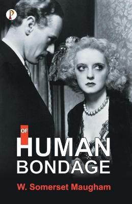 Of Human Bondage(English, Paperback, Maugham W Somerset)