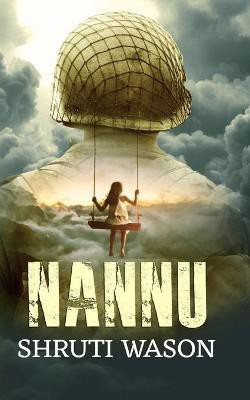 Nannu - No longer by my side..... but forever in my heart.....(English, Paperback, Wason Shruti)