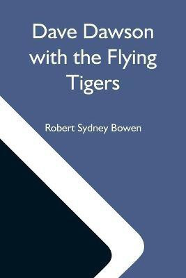 Dave Dawson With The Flying Tigers(English, Paperback, Sydney Bowen Robert)