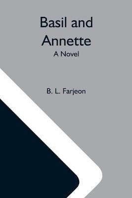 Basil And Annette; A Novel(English, Paperback, L Farjeon B)