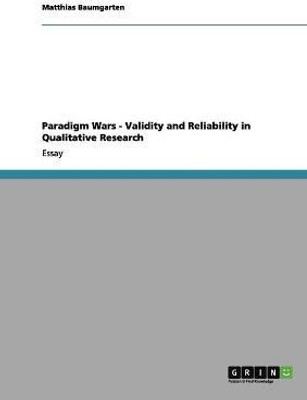 Paradigm Wars - Validity and Reliability in Qualitative Research(English, Paperback, Baumgarten Matthias)