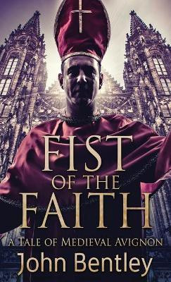 Fist Of The Faith(English, Hardcover, Bentley John)