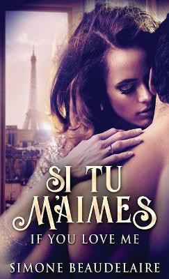 Si Tu M'Aimes(English, Hardcover, Beaudelaire Simone)