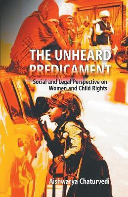 The Unheard Predicament(English, Paperback, Chaturvedi Aishwarya)