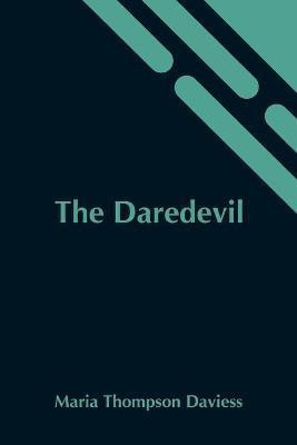 The Daredevil(English, Paperback, Thompson Daviess Maria)