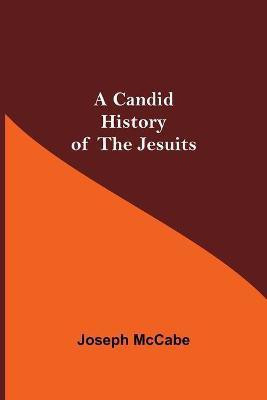 A Candid History of the Jesuits(English, Paperback, McCabe Joseph)