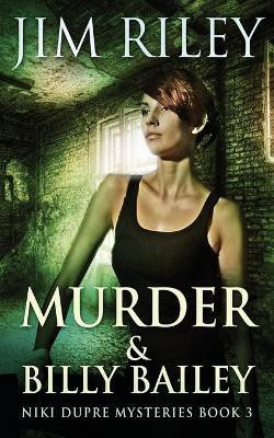 Murder And Billy Bailey(English, Paperback, Riley Jim)