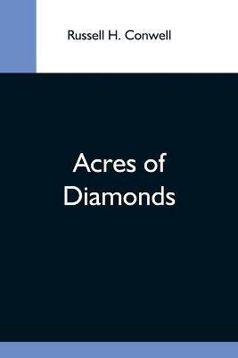 Acres Of Diamonds(English, Paperback, H Conwell Russell)