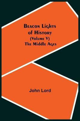 Beacon Lights of History (Volume V)(English, Paperback, Lord John)