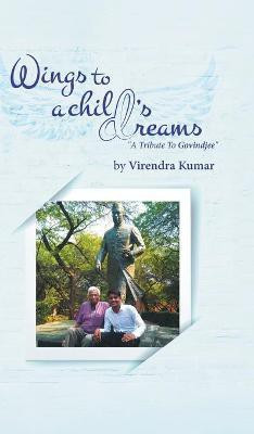 Wings To A Child's Dream:(English, Paperback, Kumar Aim Virendra)