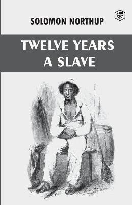Twelve Years a Slave(English, Paperback, Northup Solomon)