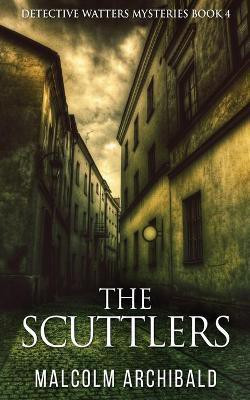 The Scuttlers(English, Paperback, Archibald Malcolm)