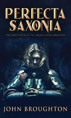 Perfecta Saxonia(English, Hardcover, Broughton John)