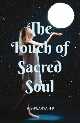 The Touch of Sacred Soul(English, Paperback, H K Aishwarya)