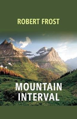 Mountain Interval(English, Paperback, Frost Robert)