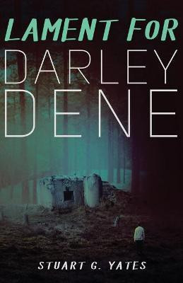 Lament for Darley Dene(English, Paperback, Yates Stuart G)