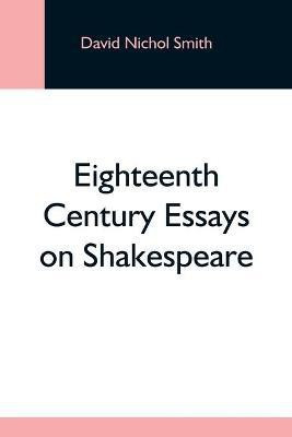 Eighteenth Century Essays On Shakespeare(English, Paperback, Nichol Smith David)