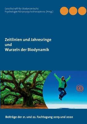 Zeitlinien und Jahresringe - Wurzeln der Biodynamik(German, Paperback, unknown)