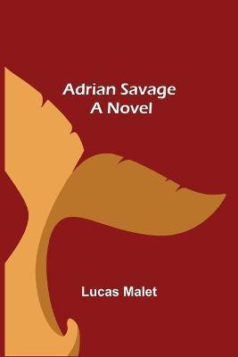 Adrian Savage(English, Paperback, Malet Lucas)