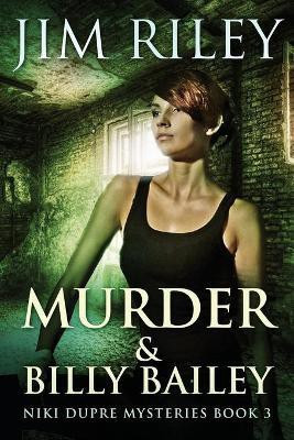 Murder And Billy Bailey(English, Paperback, Riley Jim)