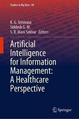 Artificial Intelligence for Information Management: A Healthcare Perspective(English, Hardcover, unknown)