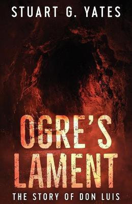 Ogre's Lament(English, Paperback, Yates Stuart G)