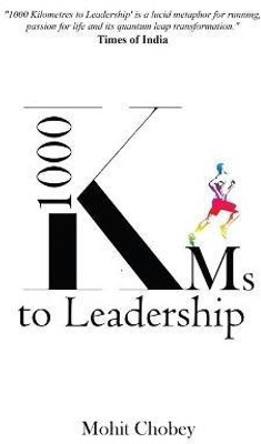 1000 KMs to Leadership(English, Paperback, Chobey Mohit)