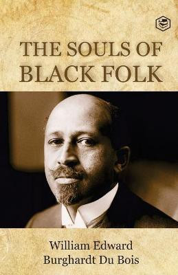 The Souls of Black Folk(English, Paperback, Du W E B Bois)