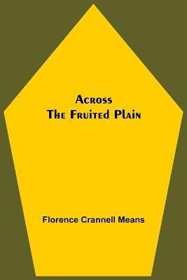 Across The Fruited Plain(English, Paperback, Crannell Means Florence)