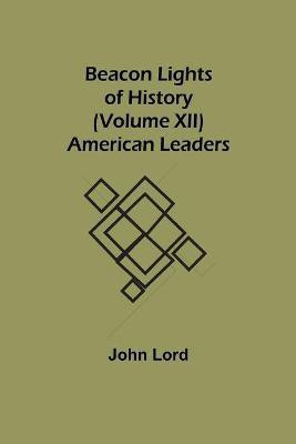Beacon Lights of History (Volume XII)(English, Paperback, Lord John)