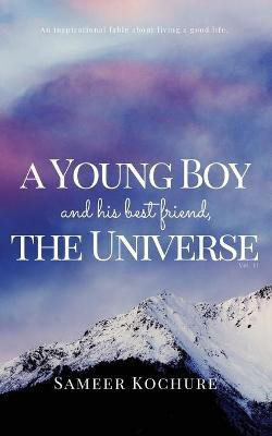 A Young Boy And His Best Friend, The Universe. Vol. II(English, Paperback, Kochure Sameer)