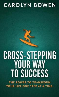 Cross-Stepping Your Way To Success(English, Hardcover, Bowen Carolyn M)