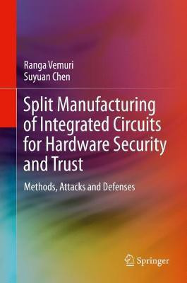 Split Manufacturing of Integrated Circuits for Hardware Security and Trust(English, Hardcover, Vemuri Ranga)